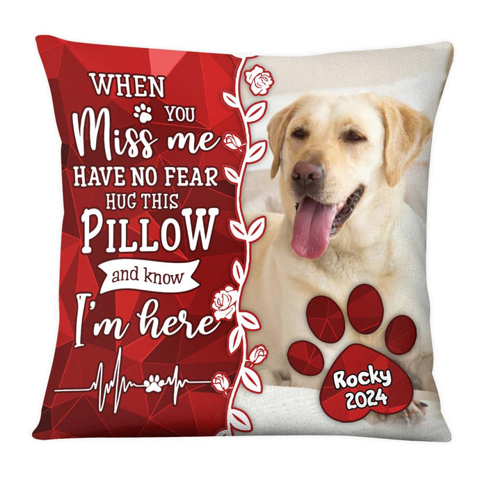 Personalized Pet Memorial When You Miss Me Pillow 35338 1
