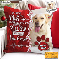 Personalized Pet Memorial When You Miss Me Pillow 35338 thumb 1