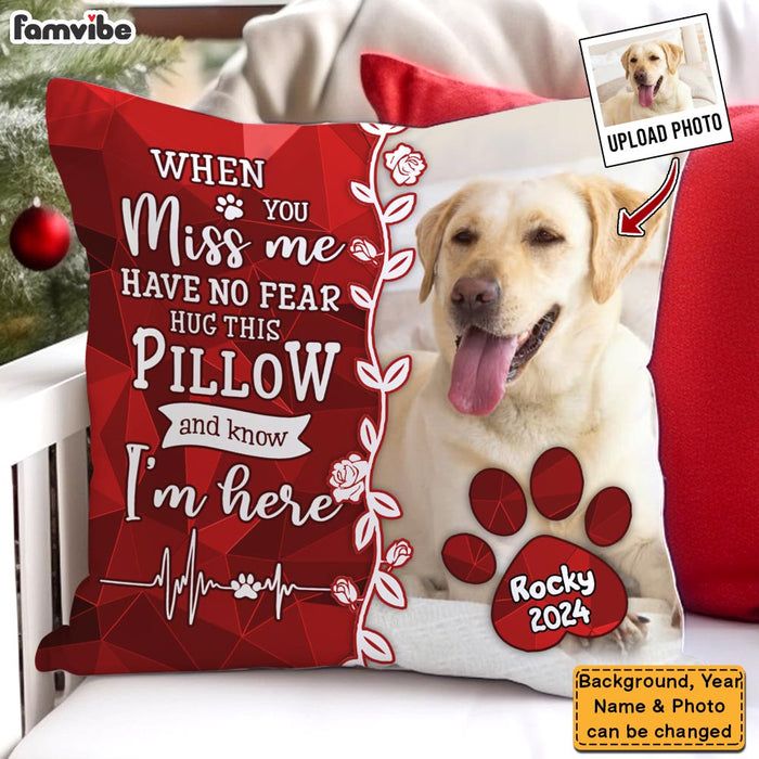 Personalized Pet Memorial When You Miss Me Pillow 35338 1