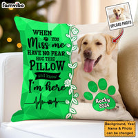 Personalized Pet Memorial When You Miss Me Pillow 35338 thumb 1
