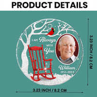 Personalized Memorial Gift Custom Photo I'm Always With You Acrylic Circle Ornament 35441 thumb 1