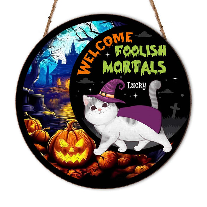 Personalized Cat Welcome Foolish Mortals Halloween Round Wood Sign 35448 1