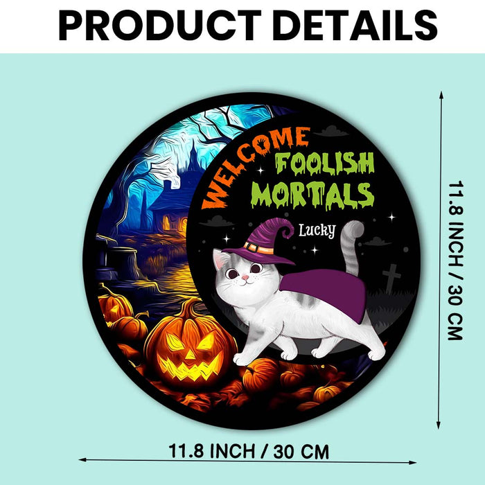 Personalized Cat Welcome Foolish Mortals Halloween Round Wood Sign 35448 1