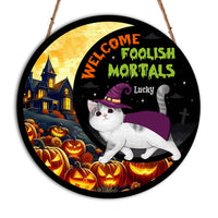 Personalized Cat Welcome Foolish Mortals Halloween Round Wood Sign 35539 thumb 1
