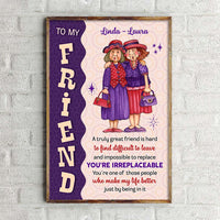Personalized Gift For Friends You are Irreplaceable Poster 36050 thumb 1