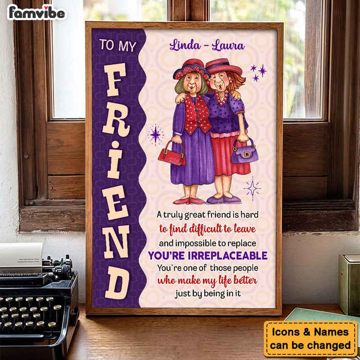 Personalized Gift For Friends You are Irreplaceable Poster 36050 1