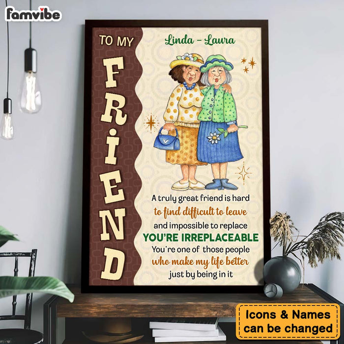 Personalized Gift For Friends You are Irreplaceable Poster 36050 1
