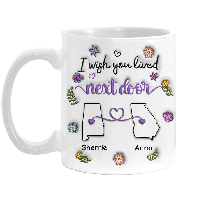Personalized Gift I Wish We Lived Closer 3D Inflated Effect Mug 36222 1