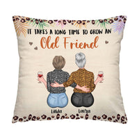 Personalized Bestie Gift It Takes A Long Time To Grow An Old Friend Pillow 36776 thumb 1