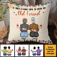 Personalized Bestie Gift It Takes A Long Time To Grow An Old Friend Pillow 36776 thumb 1