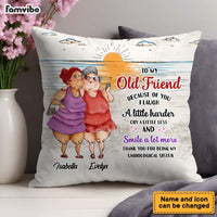Personalized Old Friends Sisters Because Of You I Laugh A Little Harder Pillow 36851 thumb 1
