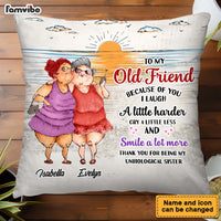 Personalized Old Friends Sisters Because Of You I Laugh A Little Harder Pillow 36851 thumb 1