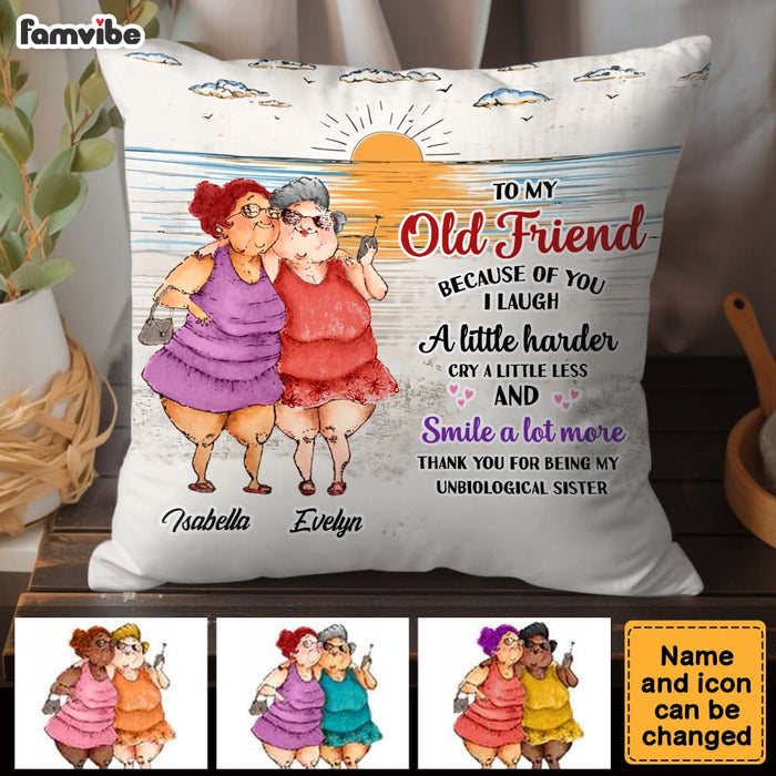 Personalized Old Friends Sisters Because Of You I Laugh A Little Harder Pillow 36851 1