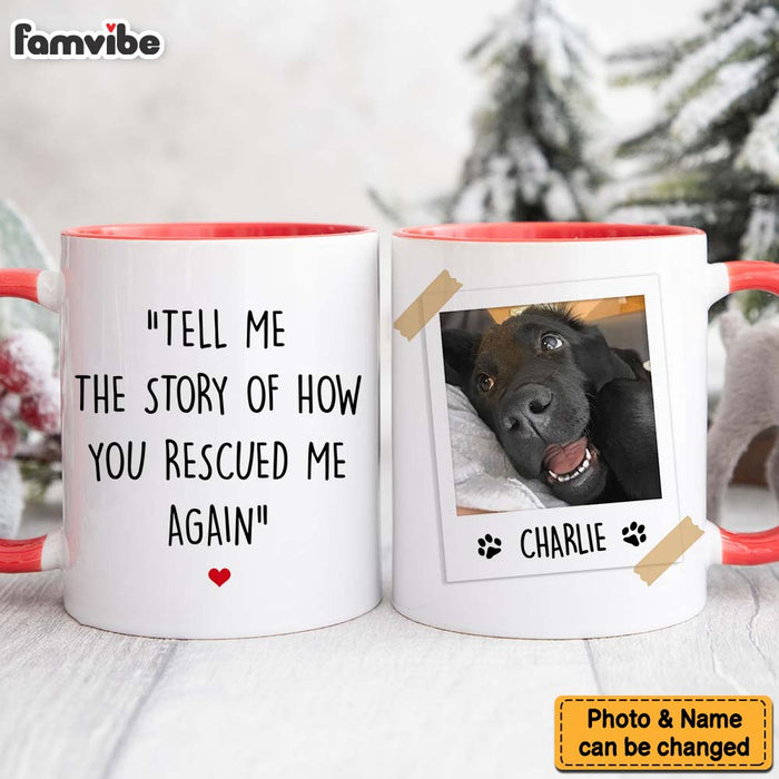 Personalized Pet Photo Gift For Dog Lovers Can You Tell Me the Story of How You Rescued Me Again Mug 37033 1