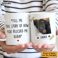 Personalized Pet Photo Gift For Dog Lovers Can You Tell Me the Story of How You Rescued Me Again Mug 37033 thumb 1