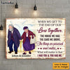 Personalized Gift For Couple We Get To The End Of Our Lives Together Canvas 26519 1