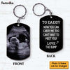 Personalized Gift For Custom Photo To Daddy Now You Can Carry Me Too Aluminum Keychain 32912 1