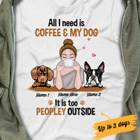 Personalized Dog Mom Coffee Too Peopley T Shirt JR202 81O34 thumb 1