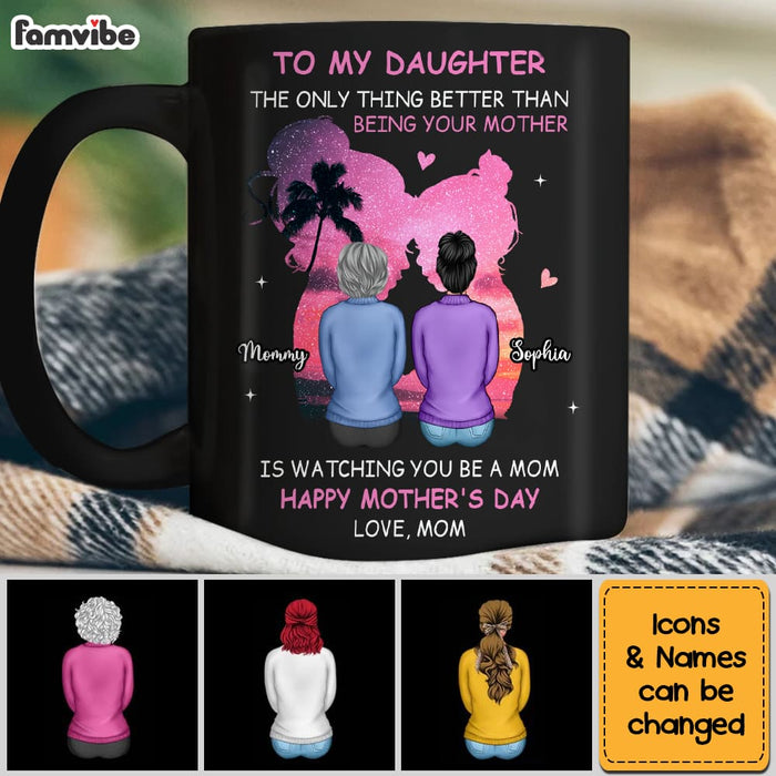 Personalized Gift For Daughter Watching You Be A Mom Mug 32896 1