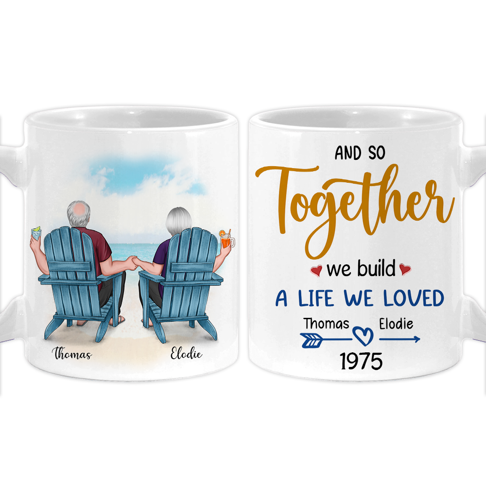 Personalized Couple Gift  And So Together We Build A Life We Loved Mug 31083