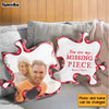Personalized Couple You Are My Missing Piece Shaped Pillow 30417 1