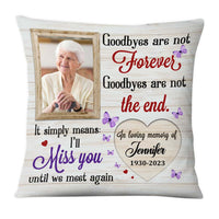 Personalized Memorial Gift I’ll Miss You Until We Meet Again Pillow 26660 thumb 1