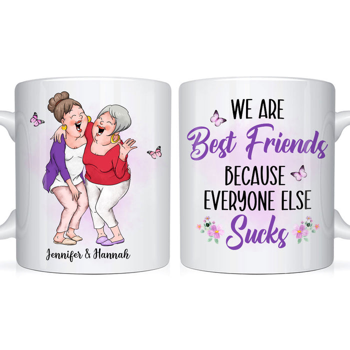 Personalized We Are Friends Because Everyone Else Sucks Mug 25035 1