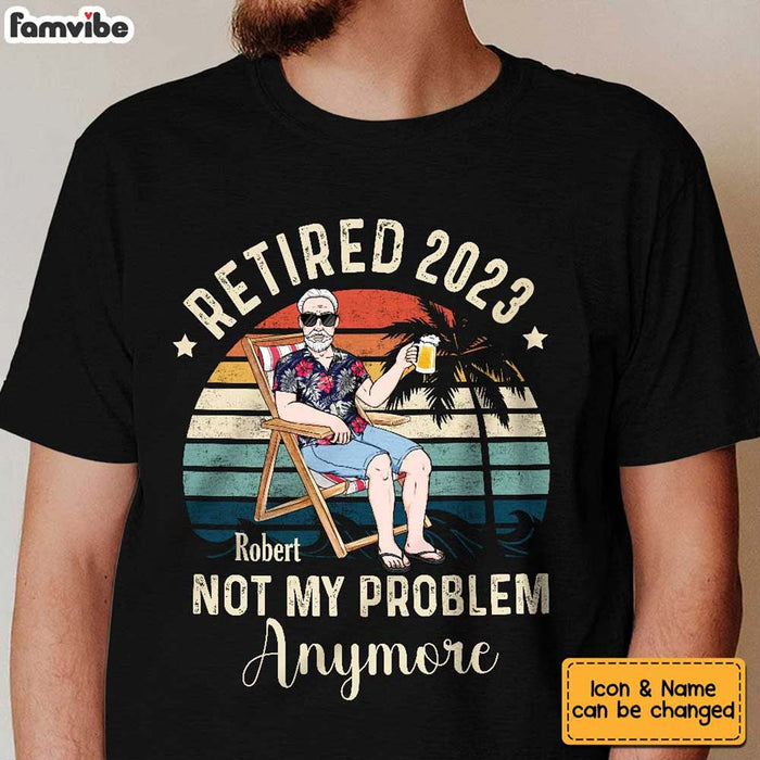 Personalized Grandpa Retired Not My Problem 2023 T Shirt JN173 30O34 1