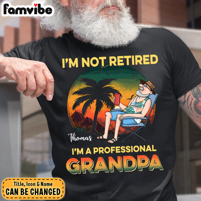 Personalized Gift For Grandpa I'm Not Retired Shirt - Hoodie - Sweatshirt 27963 1