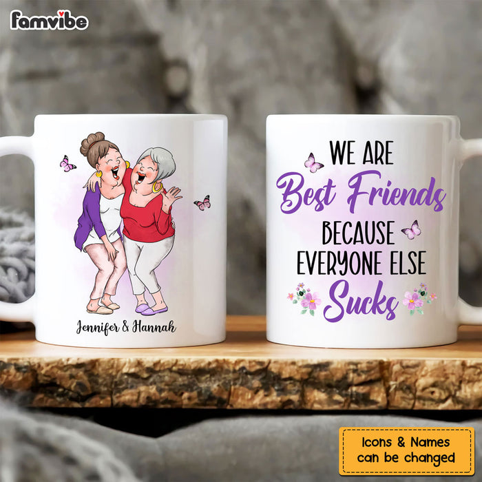 Personalized We Are Friends Because Everyone Else Sucks Mug 25035 1