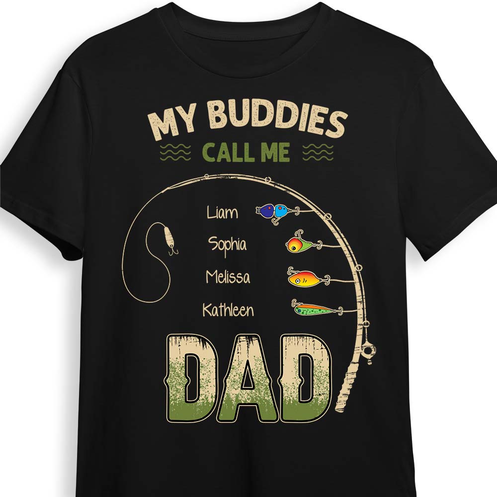 Personalized Gift For Fishing Dad My Buddies Call Me Shirt - Hoodie - Sweatshirt 25709