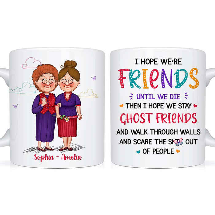 Personalized Gift For Friends I Hope We're Friends Mug 30486 1