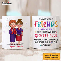 Personalized Gift For Friends I Hope We're Friends Mug 30486 thumb 1