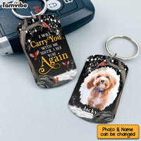 Personalized Dog Memorial Photo I Will Carry You With Me I Aluminum Keychain 31766 thumb 1