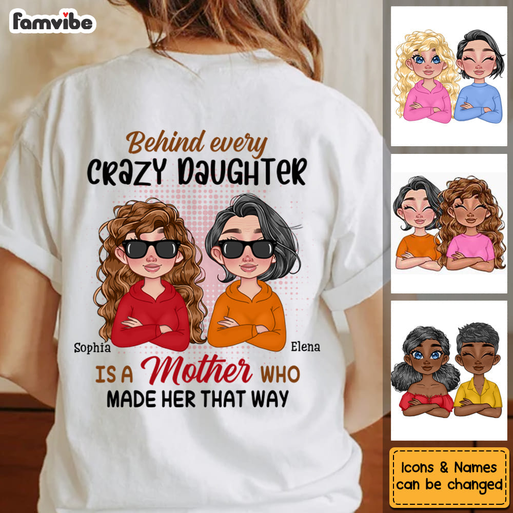 Personalized Gift For Mom Behind Every Crazy Daughter Is A Mother Shirt 24240