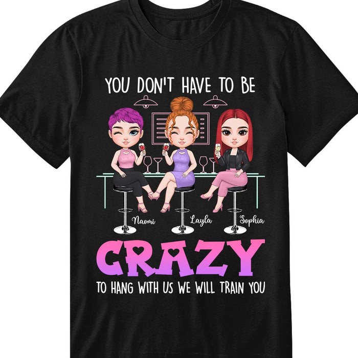 Personalized Gift For Friends We Will Train You Shirt - Hoodie - Sweatshirt 34887 1