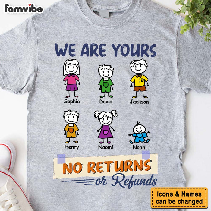 Personalized Gift For Dad We Are Yours No Returns Or Refund T Shirt - Hoodie - Sweatshirt 32927 1