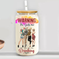 Personalized Gift For Friend The Girls Are Drinking Again Glass Can 32286 thumb 1