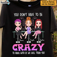 Personalized Gift For Friends We Will Train You Shirt - Hoodie - Sweatshirt 34887 thumb 1