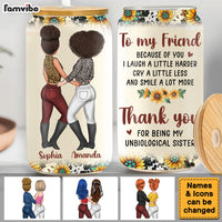Personalized Gift For Friend Thank You For Being My Unbiologial Sister Glass Can 32275 thumb 1
