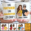 Personalized Like Father Like Daughter Mug 24933 1