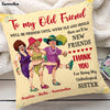 Personalized We'll Be Friends Until We're Old and Senile Purple Pillow OB191 58O47 1