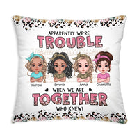 Personalized Gift For Friends Apparently Trouble When We Are Together Pillow 32003 thumb 1
