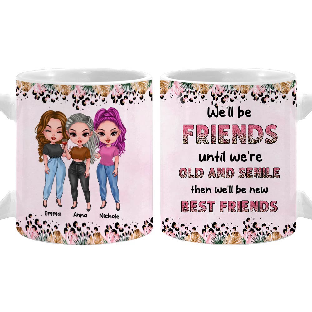 Personalized Gift For Friend Until We're Old Mug 32030