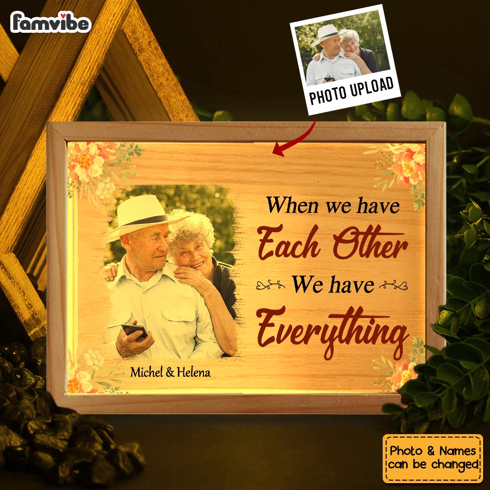 Personalized Couple Gift When We Have Each Other We Have Everything Picture Frame Light Box 31503