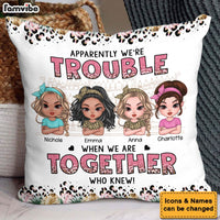 Personalized Gift For Friends Apparently Trouble When We Are Together Pillow 32003 thumb 1