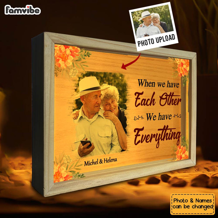 Personalized Couple Gift When We Have Each Other We Have Everything Picture Frame Light Box 31503 1