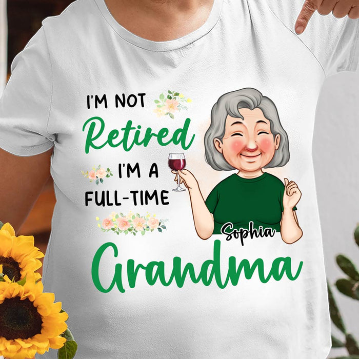 Personalized Gift For Grandma I'm Not Retired Shirt - Hoodie - Sweatshirt 30619 1