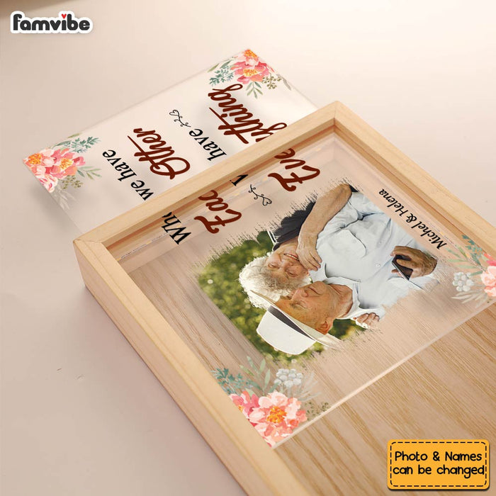 Personalized Couple Gift When We Have Each Other We Have Everything Picture Frame Light Box 31503 1