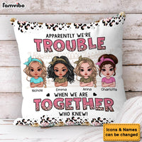 Personalized Gift For Friends Apparently Trouble When We Are Together Pillow 32003 thumb 1